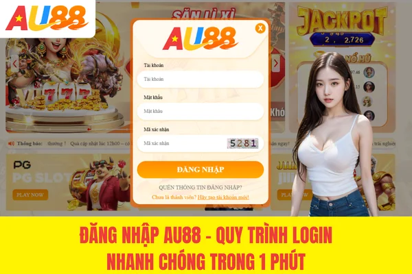 Đăng Nhập AU88 - Quy Trình Login Nhanh Chóng Trong 1 Phút