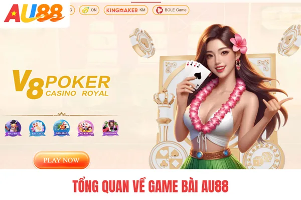 Tổng quan về game bài AU88